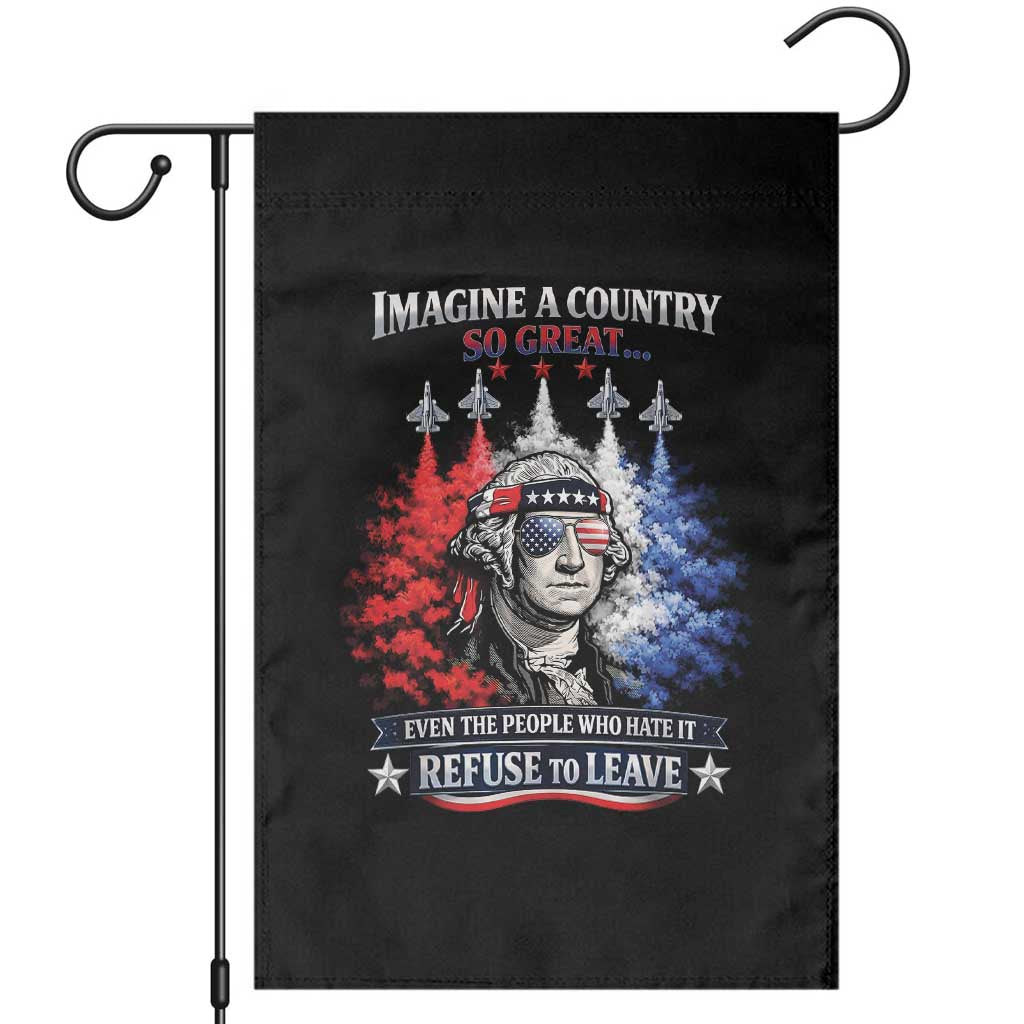Patriotic George Washington Sunglasses and Fighter Jets Garden Flag Imagine A Country So Great Pride