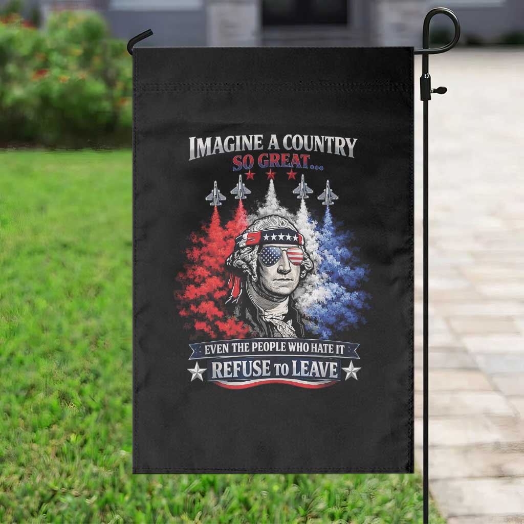 Patriotic George Washington Sunglasses and Fighter Jets Garden Flag Imagine A Country So Great Pride