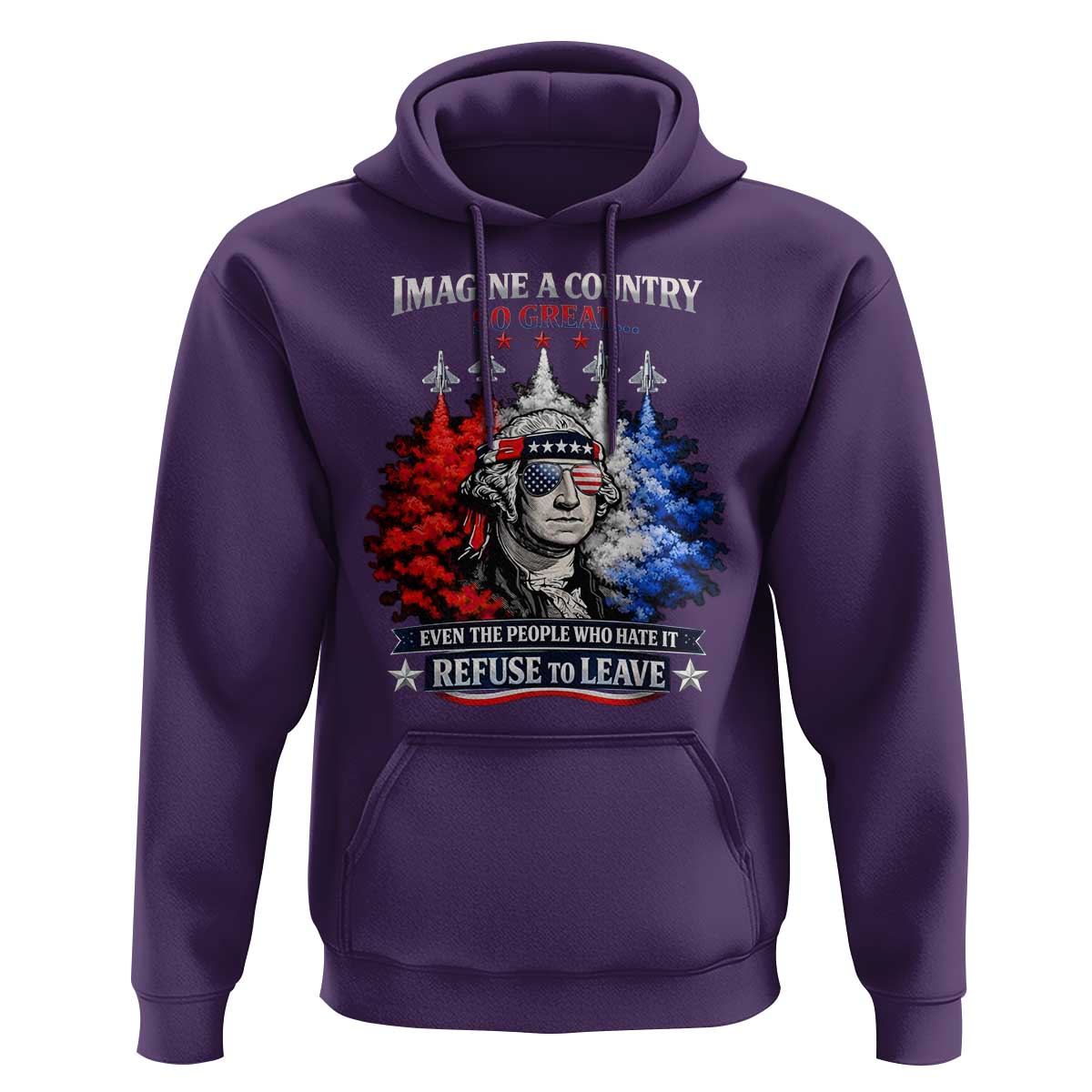 Patriotic George Washington Sunglasses and Fighter Jets Hoodie Imagine A Country So Great Pride