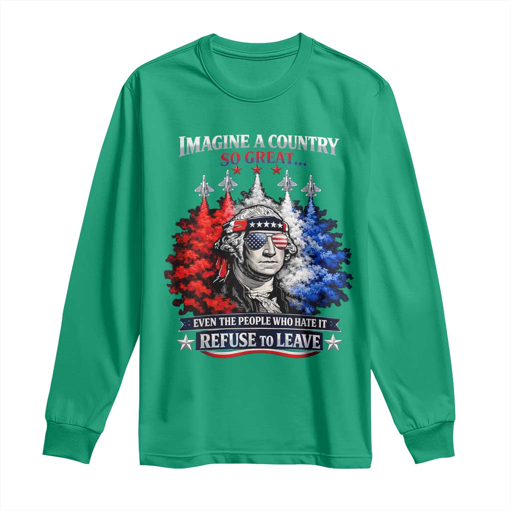 Patriotic George Washington Sunglasses and Fighter Jets Long Sleeve Shirt Imagine A Country So Great Pride
