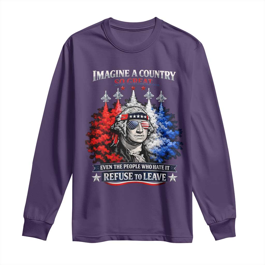 Patriotic George Washington Sunglasses and Fighter Jets Long Sleeve Shirt Imagine A Country So Great Pride