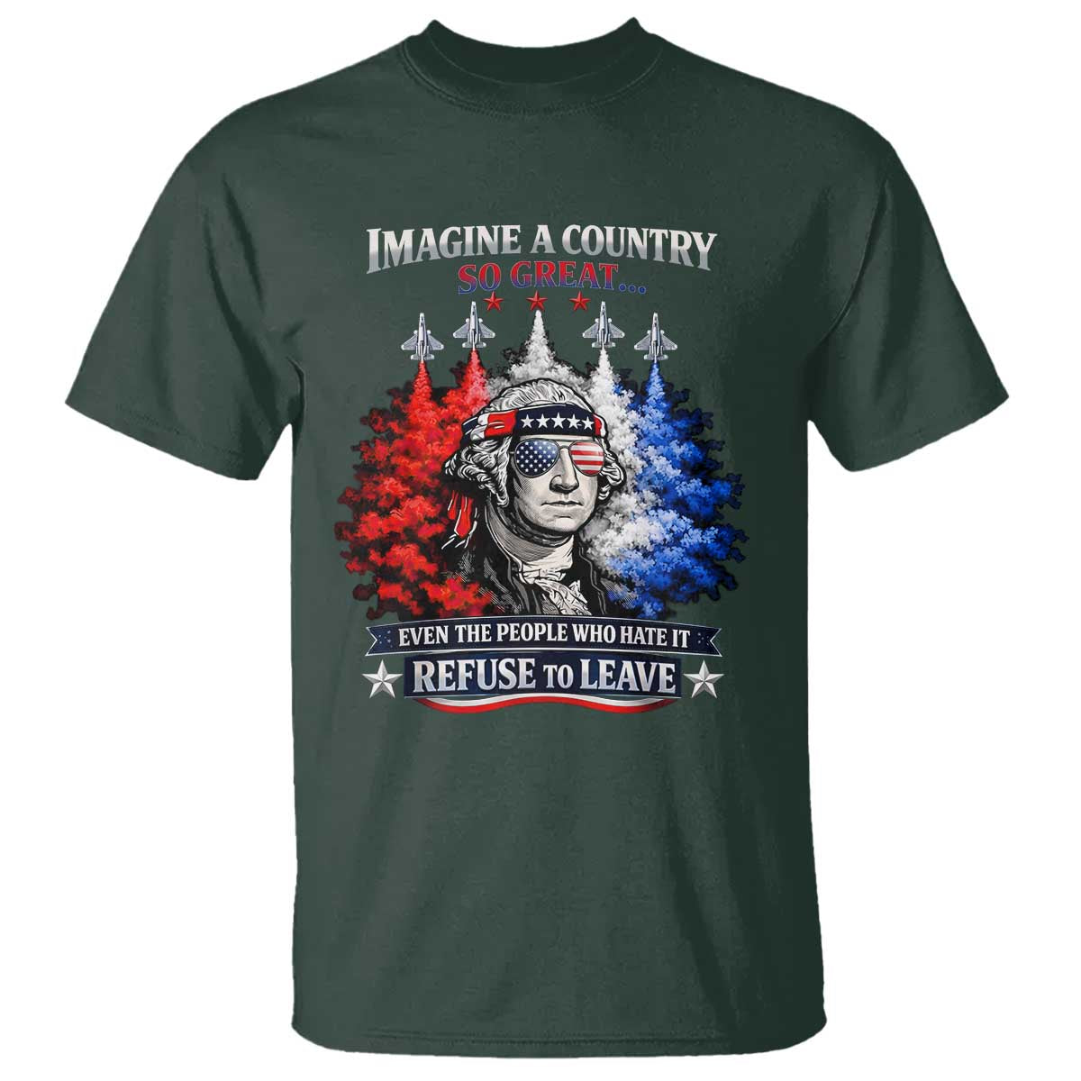 Patriotic George Washington Sunglasses and Fighter Jets T Shirt Imagine A Country So Great Pride