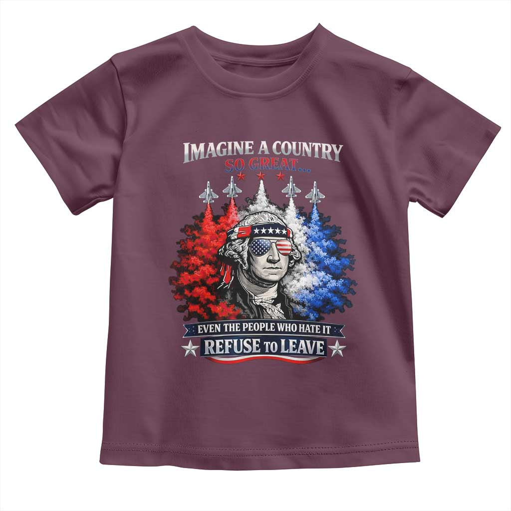 Patriotic George Washington Sunglasses and Fighter Jets Toddler T Shirt Imagine A Country So Great Pride