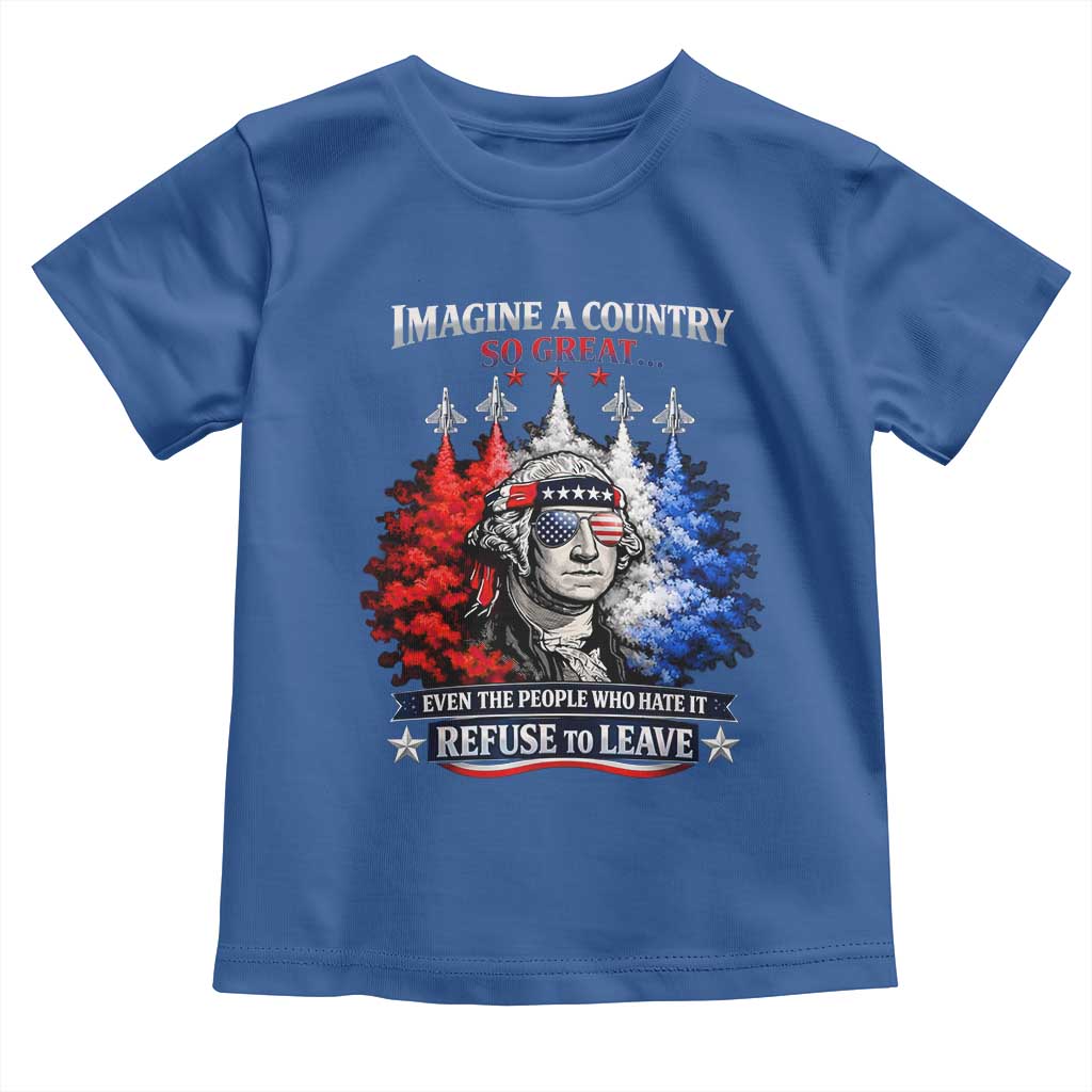 Patriotic George Washington Sunglasses and Fighter Jets Toddler T Shirt Imagine A Country So Great Pride