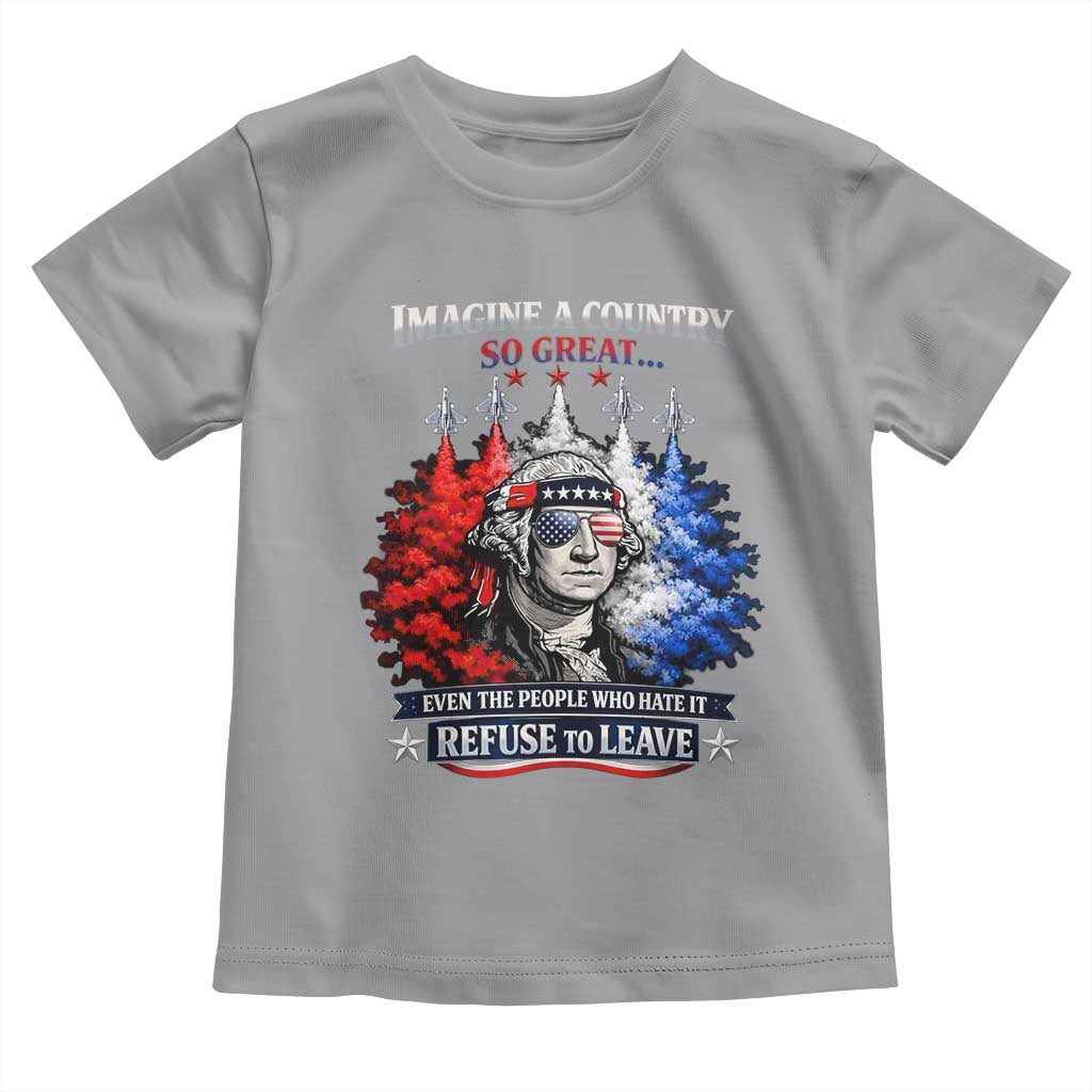 Patriotic George Washington Sunglasses and Fighter Jets Toddler T Shirt Imagine A Country So Great Pride
