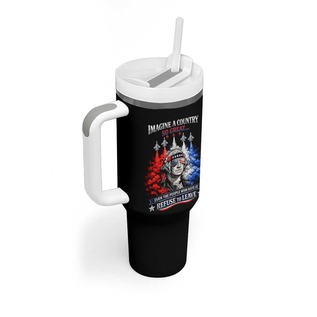 Patriotic George Washington Sunglasses and Fighter Jets Tumbler With Handle Imagine A Country So Great Pride