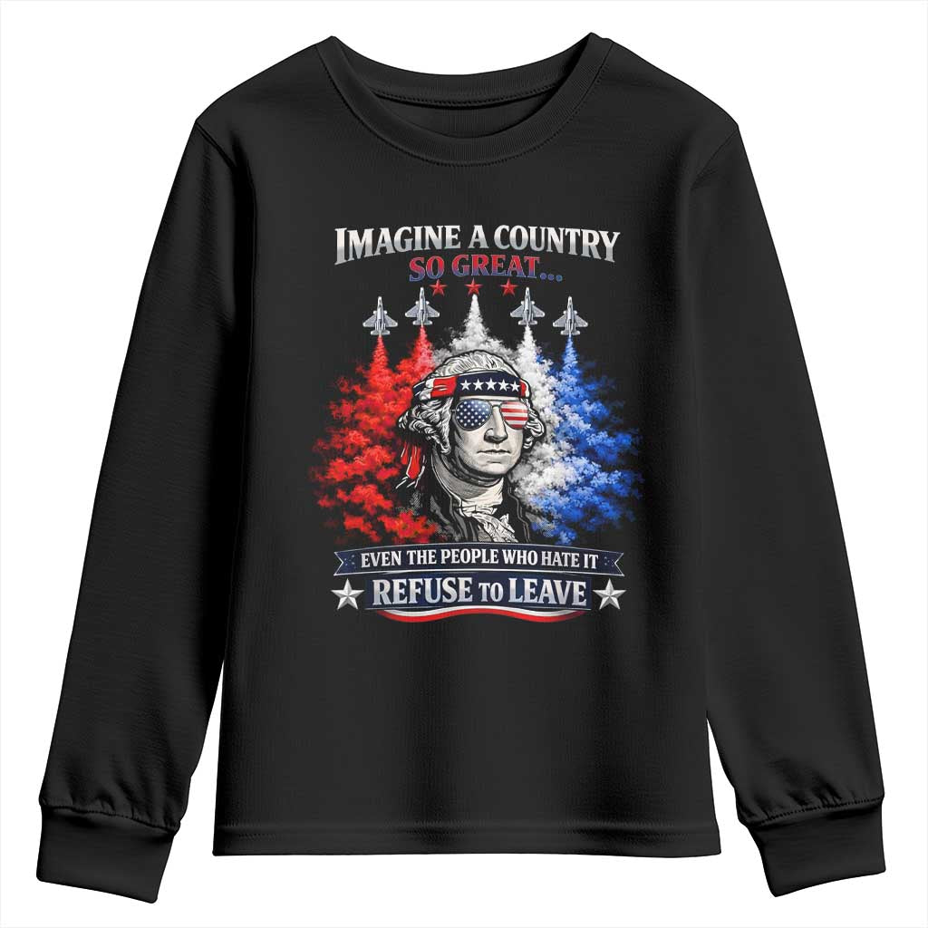 Patriotic George Washington Sunglasses and Fighter Jets Youth Sweatshirt Imagine A Country So Great Pride