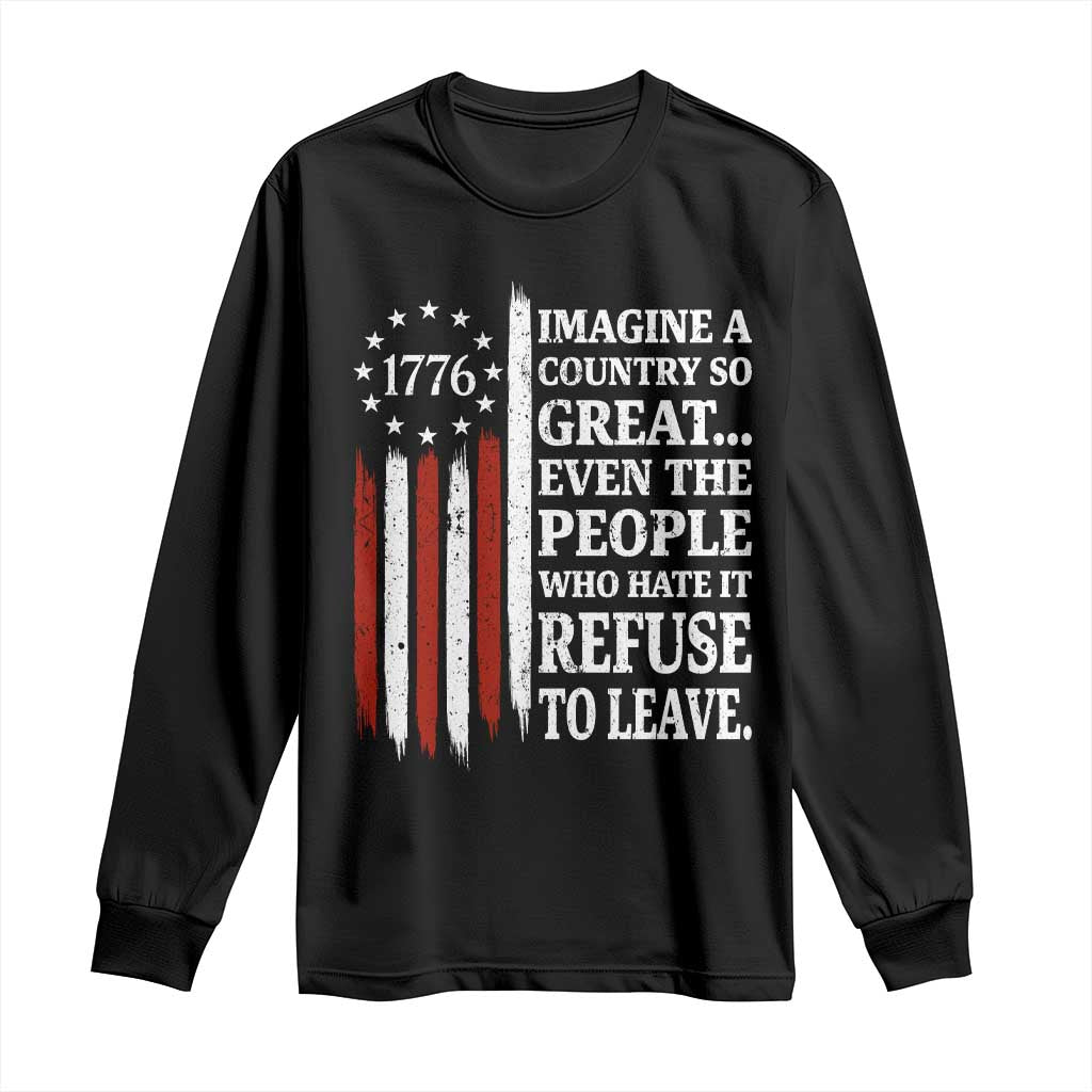 Vintage 1776 Betsy Ross Flag Imagine A Country So Great Long Sleeve Shirt Retro Patriotic American Heritage
