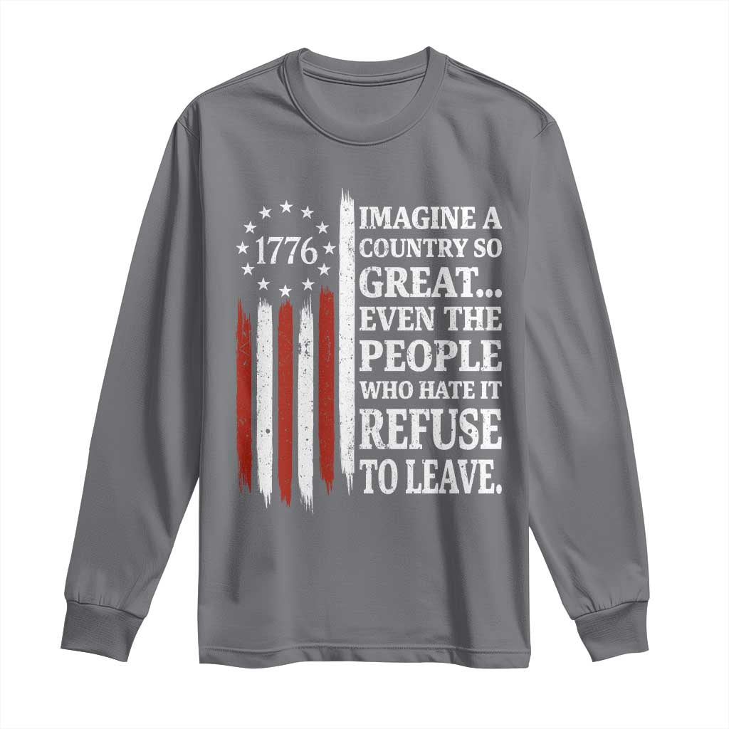 Vintage 1776 Betsy Ross Flag Imagine A Country So Great Long Sleeve Shirt Retro Patriotic American Heritage