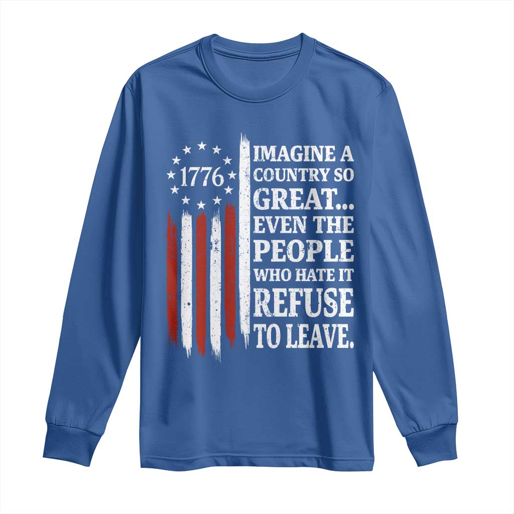 Vintage 1776 Betsy Ross Flag Imagine A Country So Great Long Sleeve Shirt Retro Patriotic American Heritage