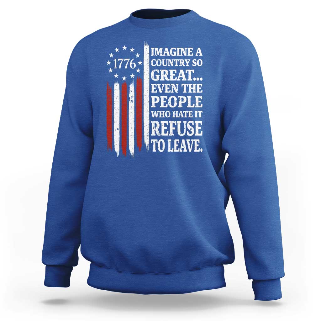 Vintage 1776 Betsy Ross Flag Imagine A Country So Great Sweatshirt Retro Patriotic American Heritage