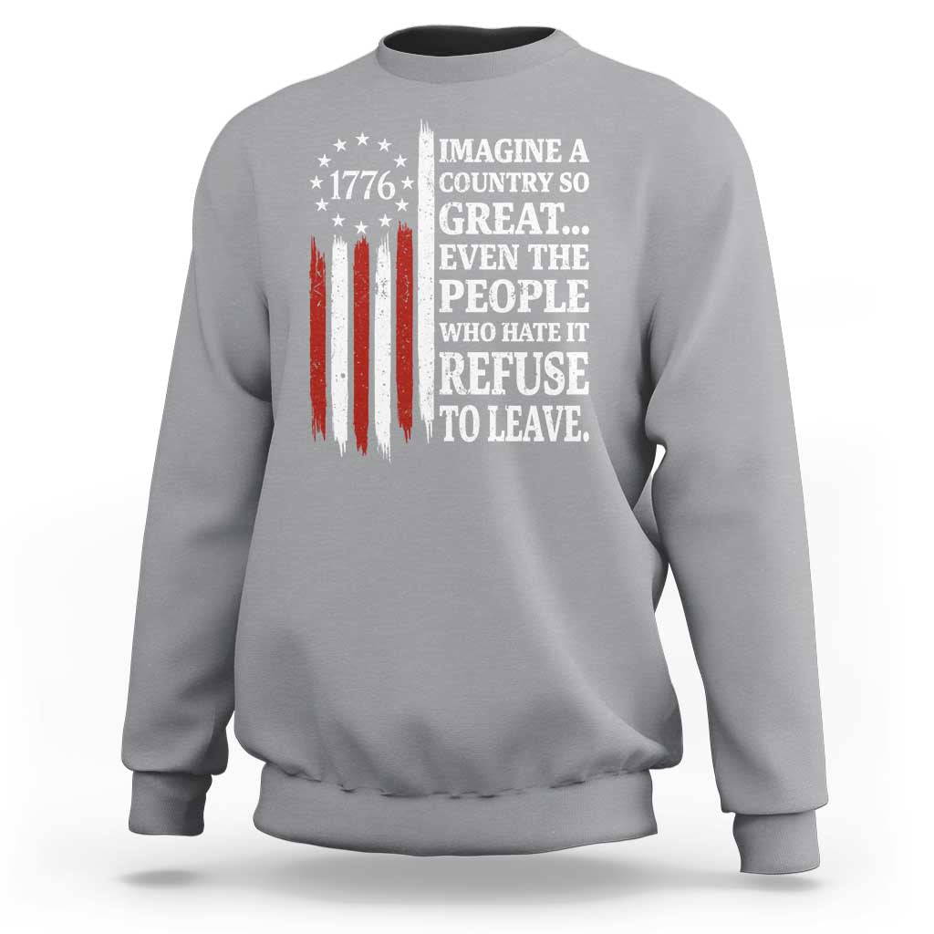 Vintage 1776 Betsy Ross Flag Imagine A Country So Great Sweatshirt Retro Patriotic American Heritage