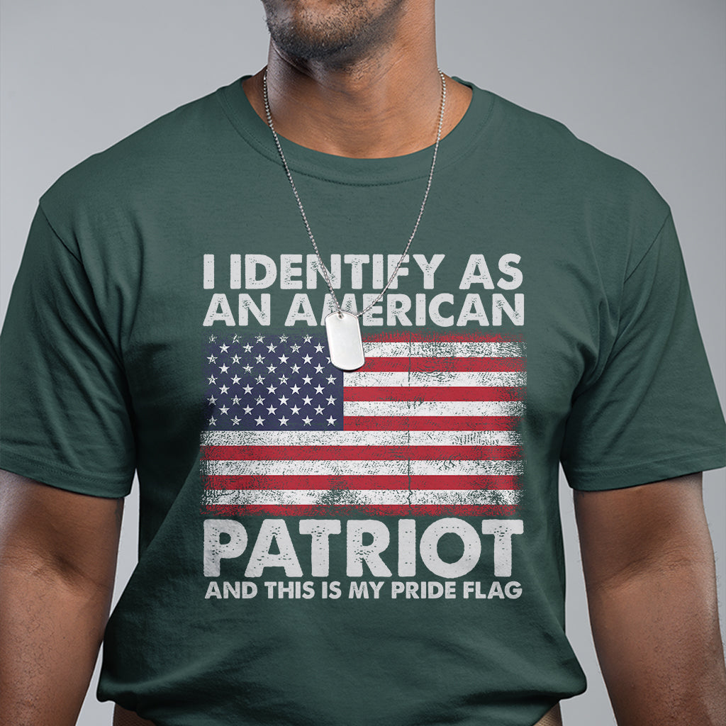 American Patriot T Shirt I Identify As An American Patriot This Is My Pride Flag - Wonder Print Shop