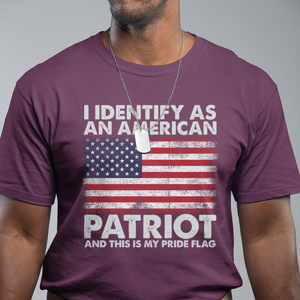 American Patriot T Shirt I Identify As An American Patriot This Is My Pride Flag - Wonder Print Shop