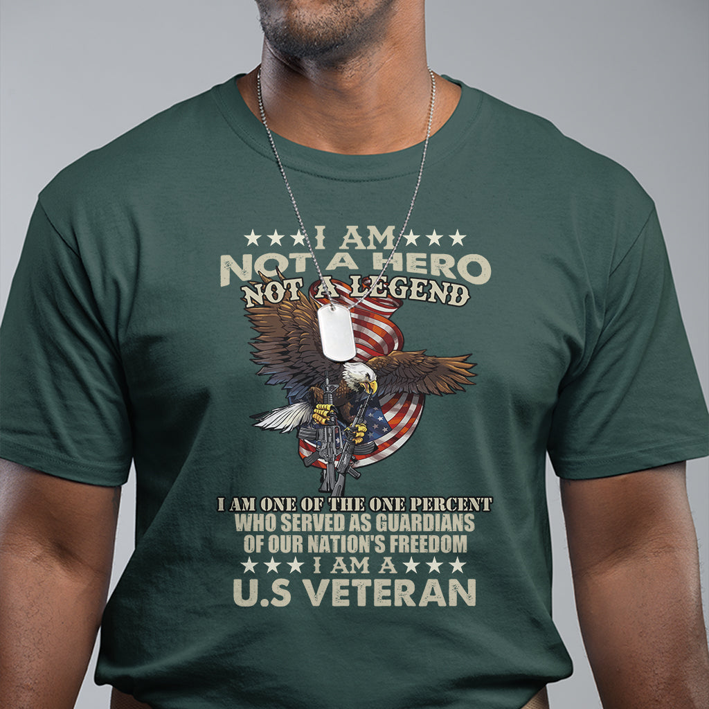 American Veteran T Shirt I Am Not A Hero Or Legend Bald Eagle - Wonder Print Shop