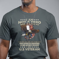 American Veteran T Shirt I Am Not A Hero Or Legend Bald Eagle - Wonder Print Shop