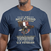 American Veteran T Shirt I Am Not A Hero Or Legend Bald Eagle - Wonder Print Shop