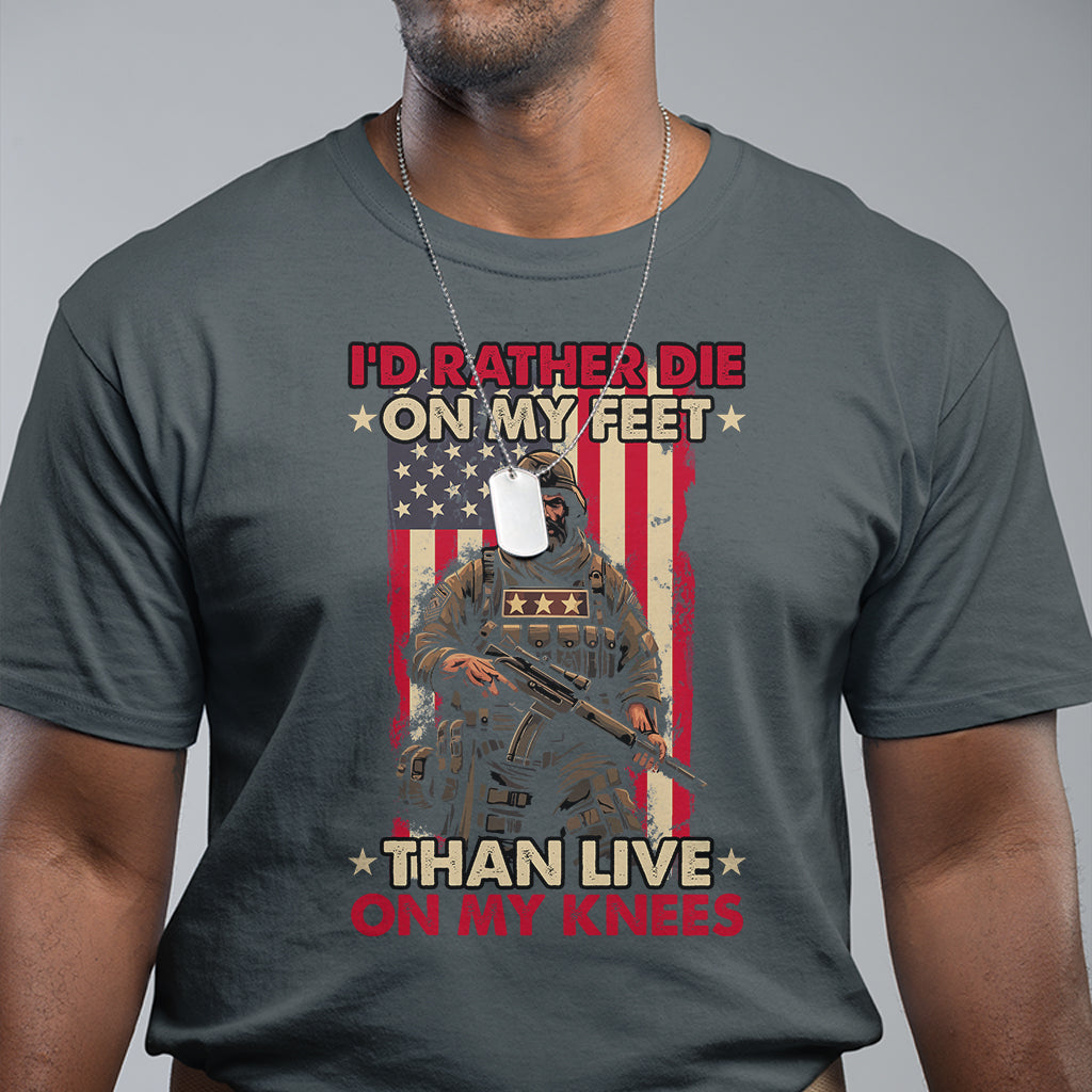 Veteran T Shirt I'd Rather Die On My Feet Than Live On My Knees US Flag Grumpy Old Soldier - Wonder Print Shop