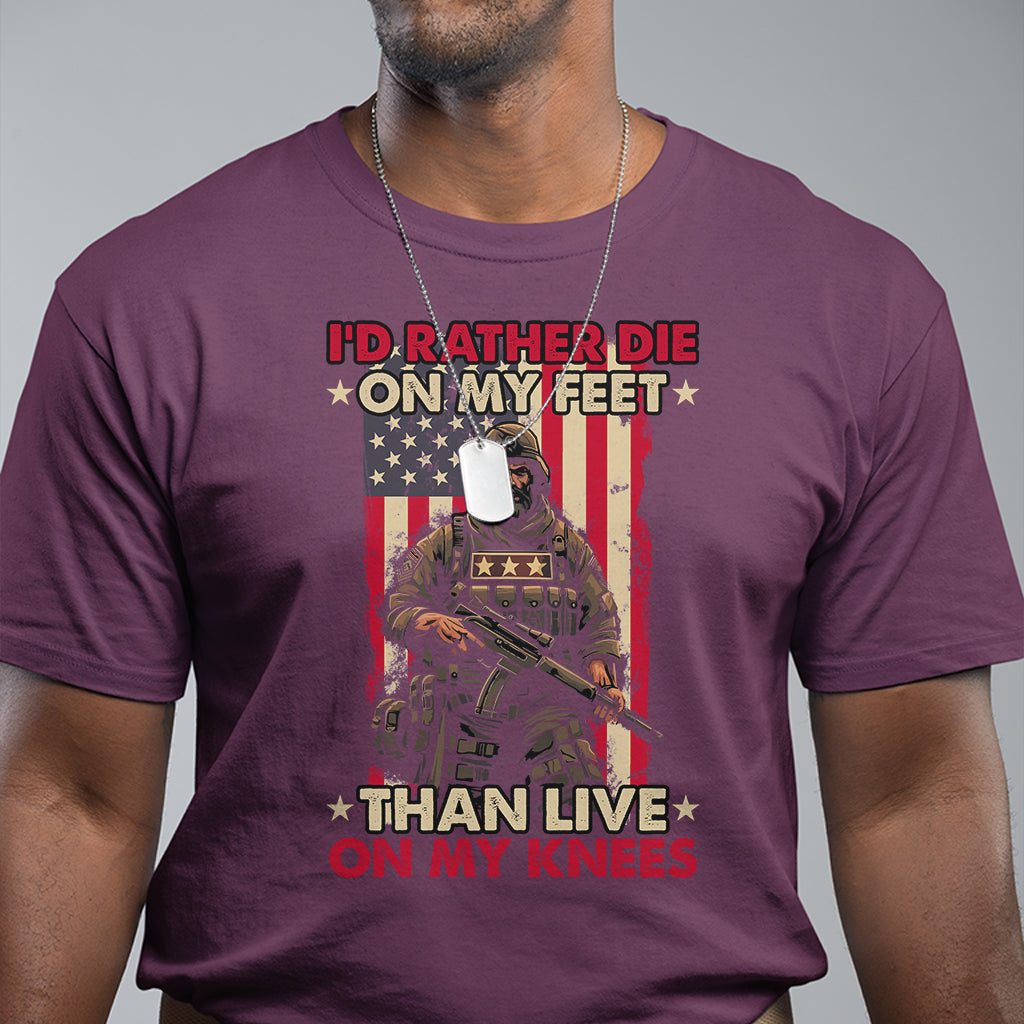 Veteran T Shirt I'd Rather Die On My Feet Than Live On My Knees US Flag Grumpy Old Soldier - Wonder Print Shop