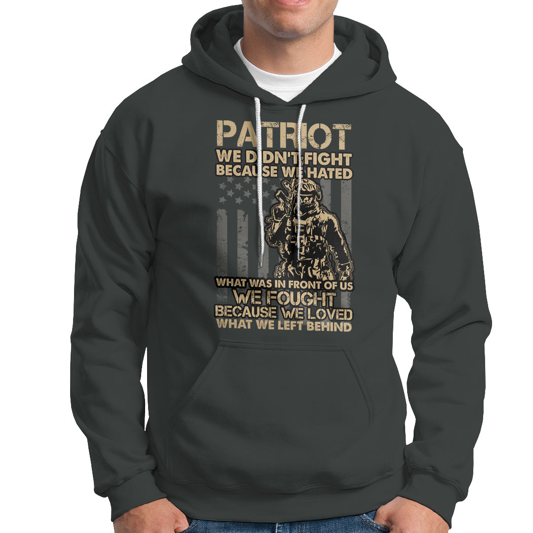 Veteran Hoodie We Fought Because We Love What We Left Behind American Flag Soldier - Wonder Print Shop
