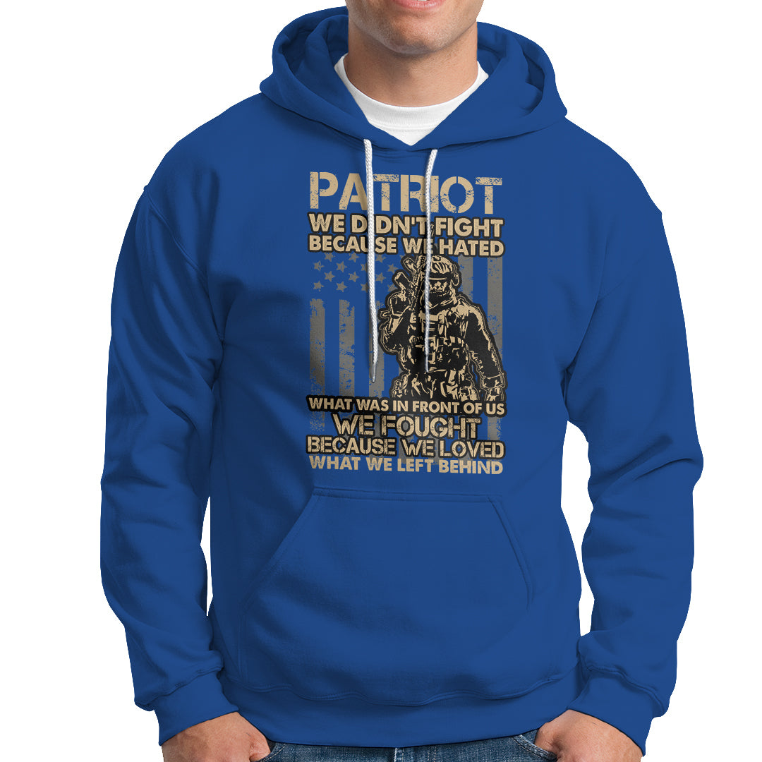 Veteran Hoodie We Fought Because We Love What We Left Behind American Flag Soldier - Wonder Print Shop