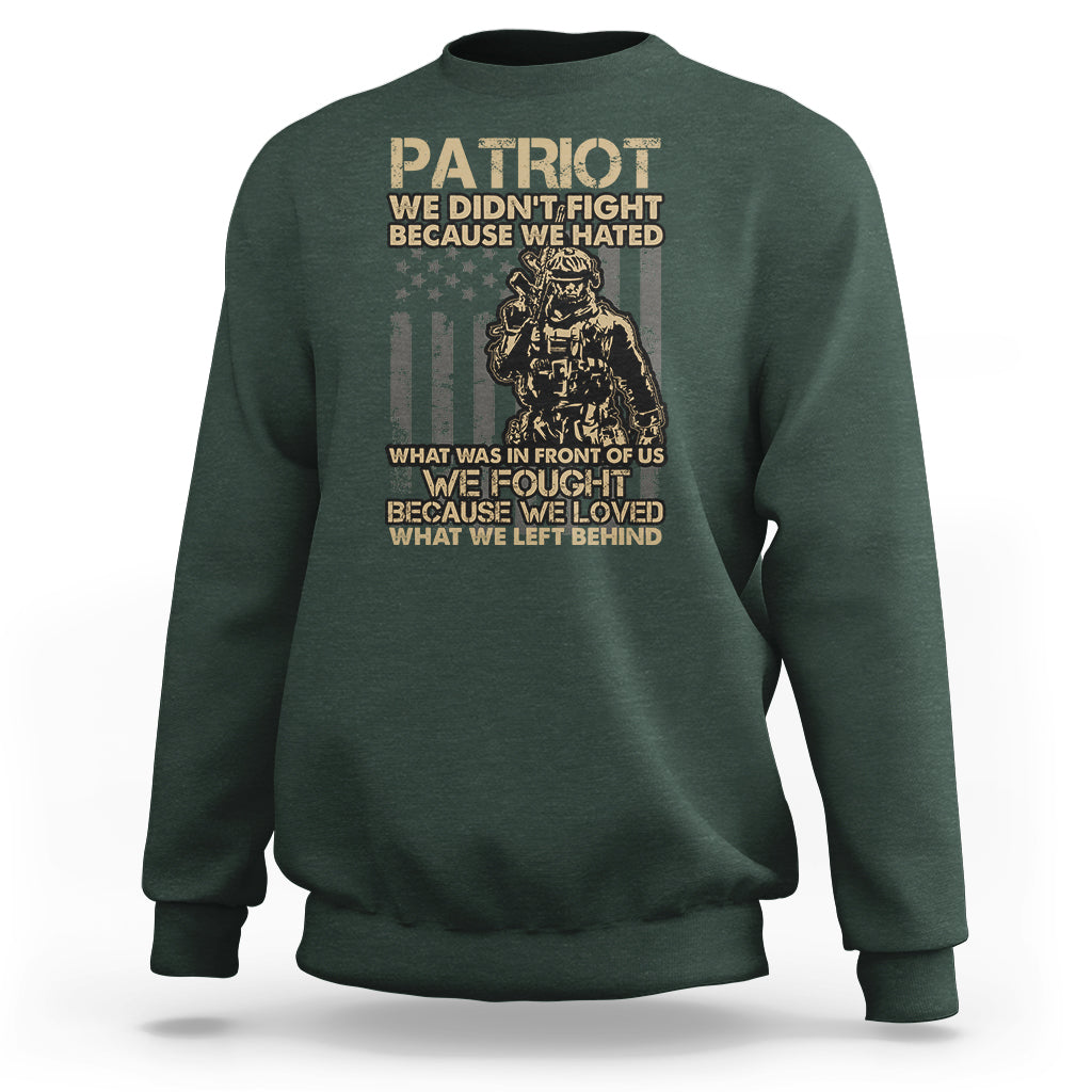 Veteran Sweatshirt We Fought Because We Love What We Left Behind American Flag Soldier - Wonder Print Shop