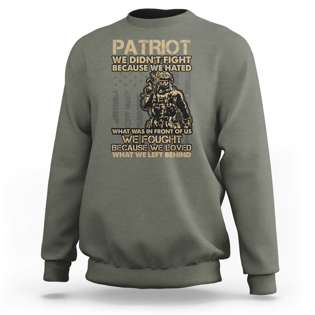Veteran Sweatshirt We Fought Because We Love What We Left Behind American Flag Soldier - Wonder Print Shop