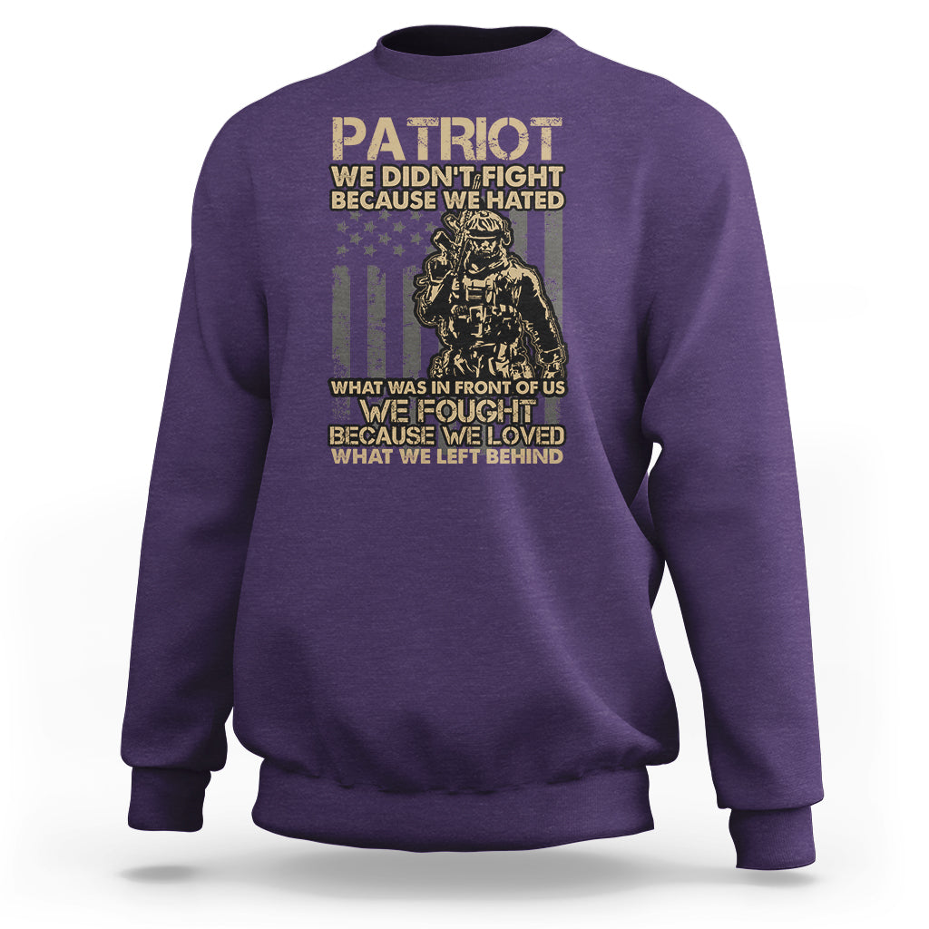 Veteran Sweatshirt We Fought Because We Love What We Left Behind American Flag Soldier - Wonder Print Shop