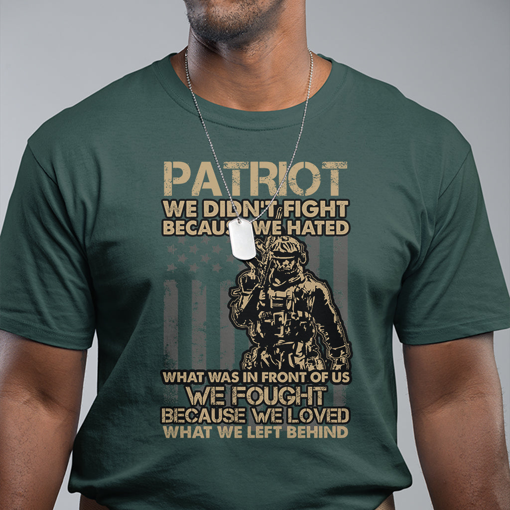 Veteran T Shirt We Fought Because We Love What We Left Behind American Flag Soldier - Wonder Print Shop