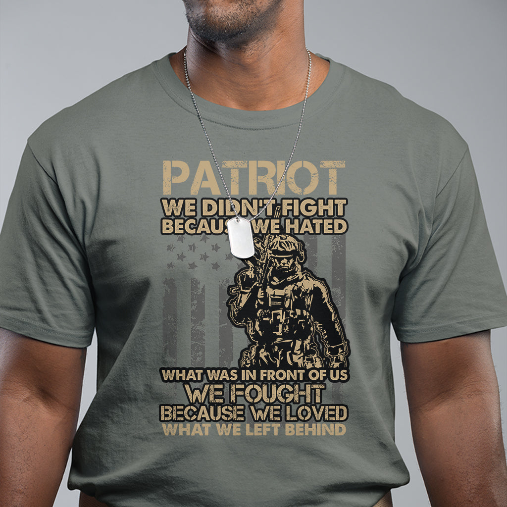 Veteran T Shirt We Fought Because We Love What We Left Behind American Flag Soldier - Wonder Print Shop