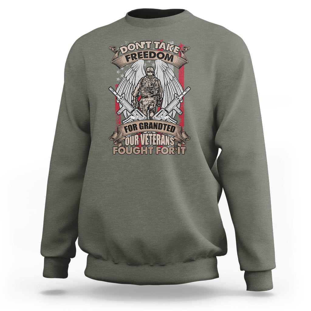 Veteran Sweatshirt Don't Take Freedom For Granted They Fought For It US Flag Memorial Soldier - Wonder Print Shop