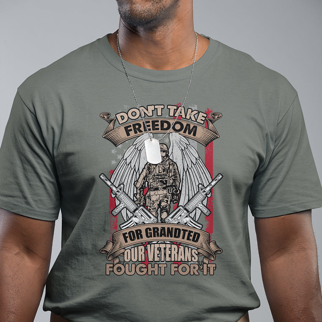 Veteran T Shirt Don't Take Freedom For Granted They Fought For It US Flag Memorial Soldier - Wonder Print Shop