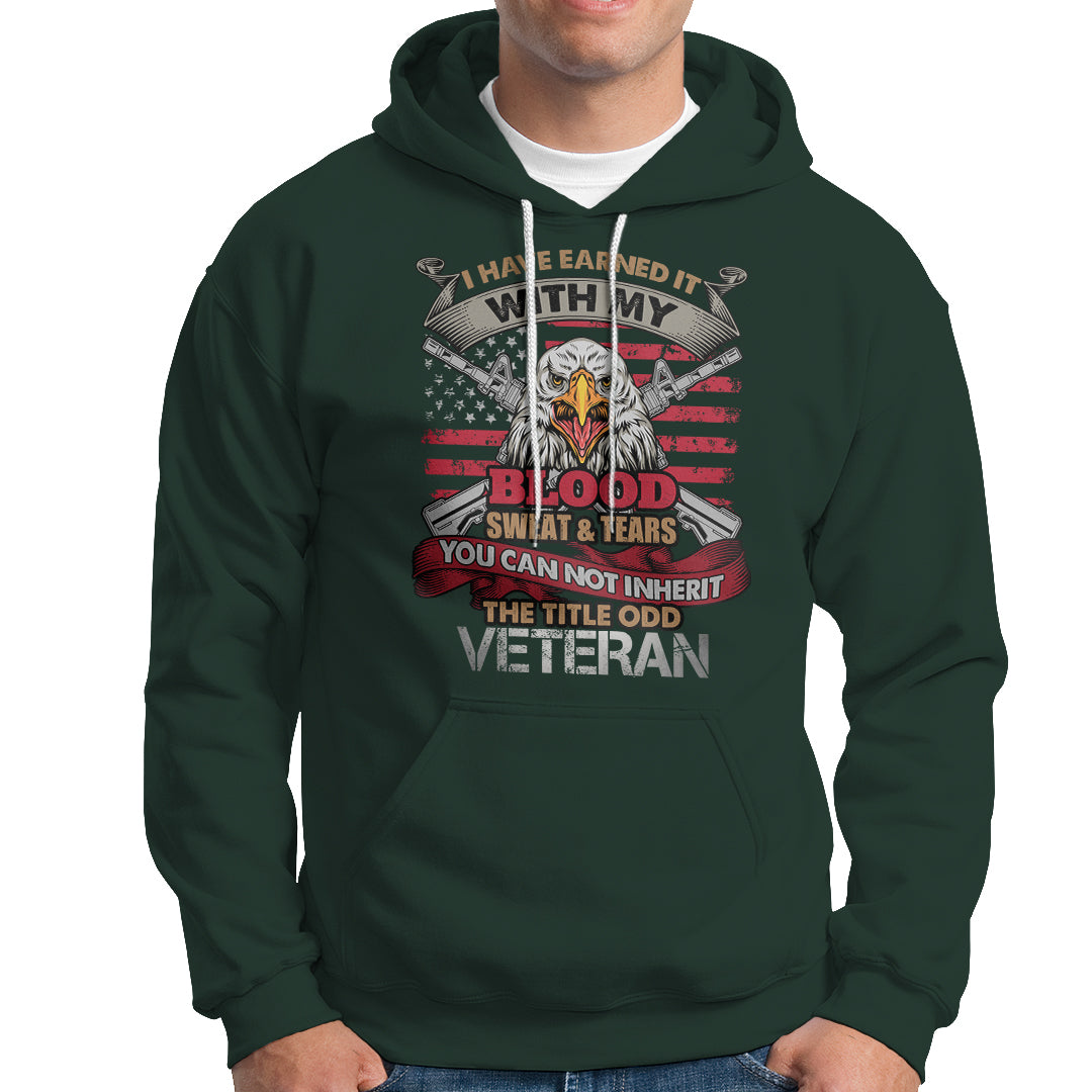 Veteran Hoodie I Have Earned It With My Blood Sweat And Tears US Flag Patriotic Bald Eagle Spirit - Wonder Print Shop