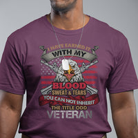 Veteran T Shirt I Have Earned It With My Blood Sweat And Tears US Flag Patriotic Bald Eagle Spirit - Wonder Print Shop
