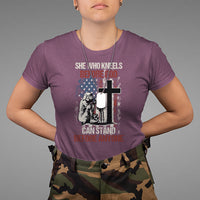 Female Veteran T Shirt She Who Kneels Before God Can Stand Before Anyone Strong Women - Wonder Print Shop