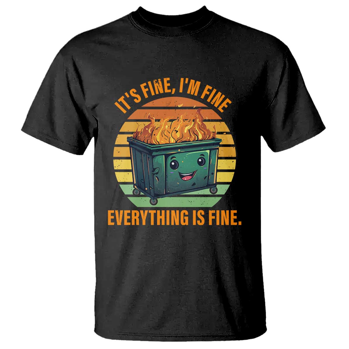 Dumpster Fire T Shirt It's Fine I'm Fine Everything Is Fine Retro Vintage - Wonder Print Shop