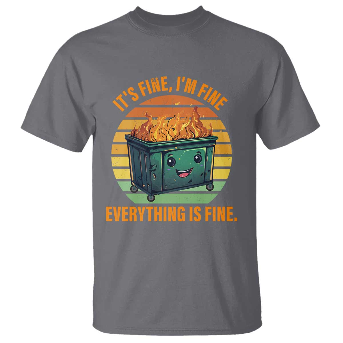 Dumpster Fire T Shirt It's Fine I'm Fine Everything Is Fine Retro Vintage - Wonder Print Shop