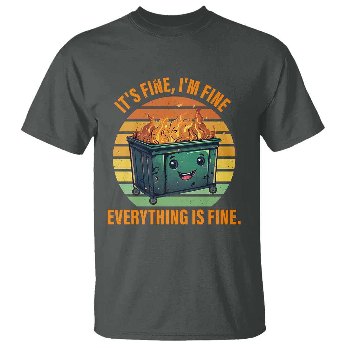 Dumpster Fire T Shirt It's Fine I'm Fine Everything Is Fine Retro Vintage - Wonder Print Shop