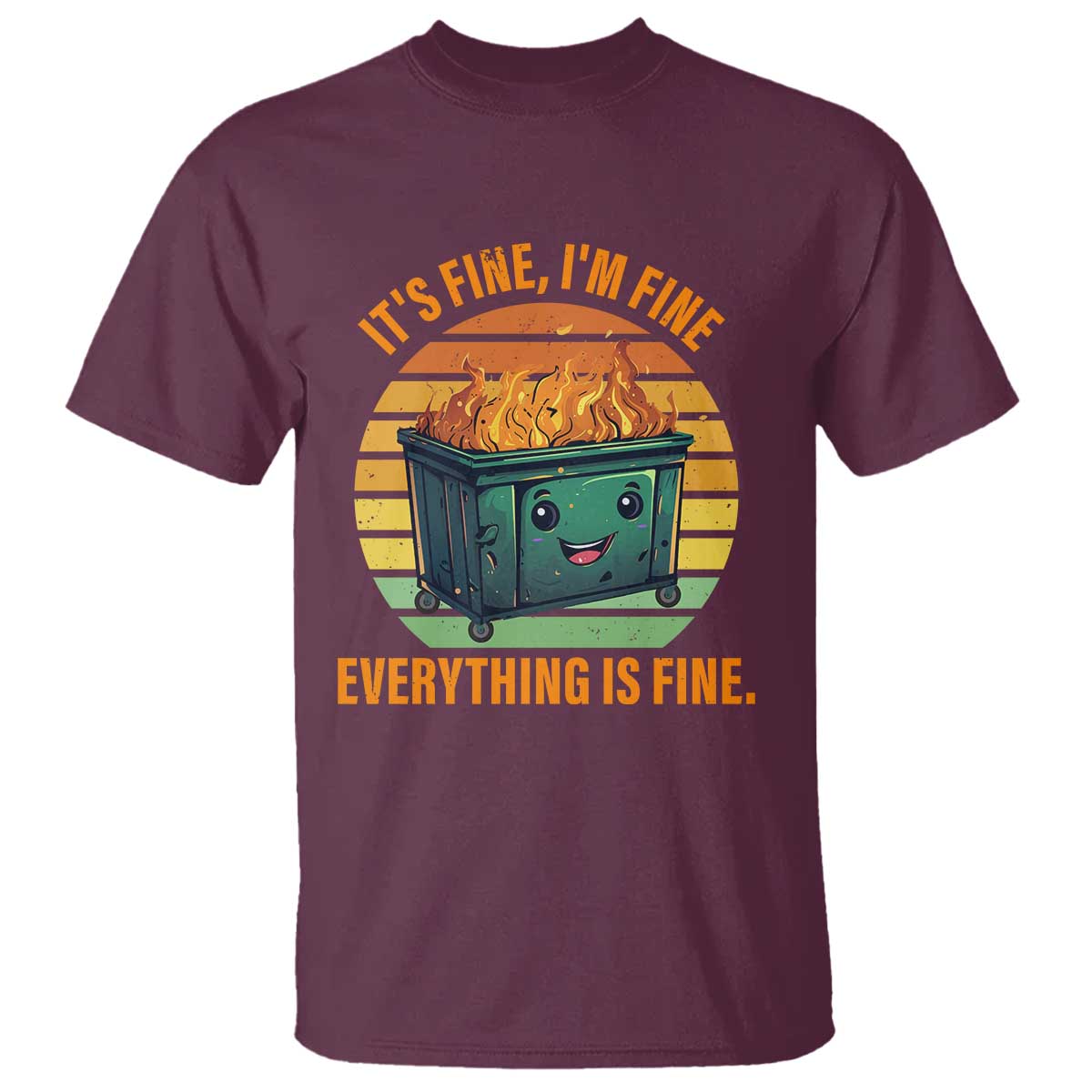 Dumpster Fire T Shirt It's Fine I'm Fine Everything Is Fine Retro Vintage - Wonder Print Shop