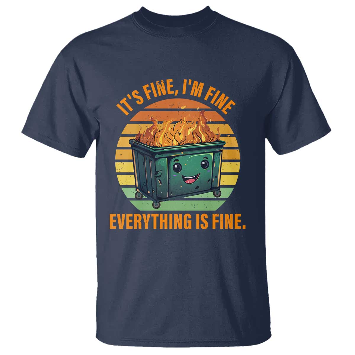 Dumpster Fire T Shirt It's Fine I'm Fine Everything Is Fine Retro Vintage - Wonder Print Shop