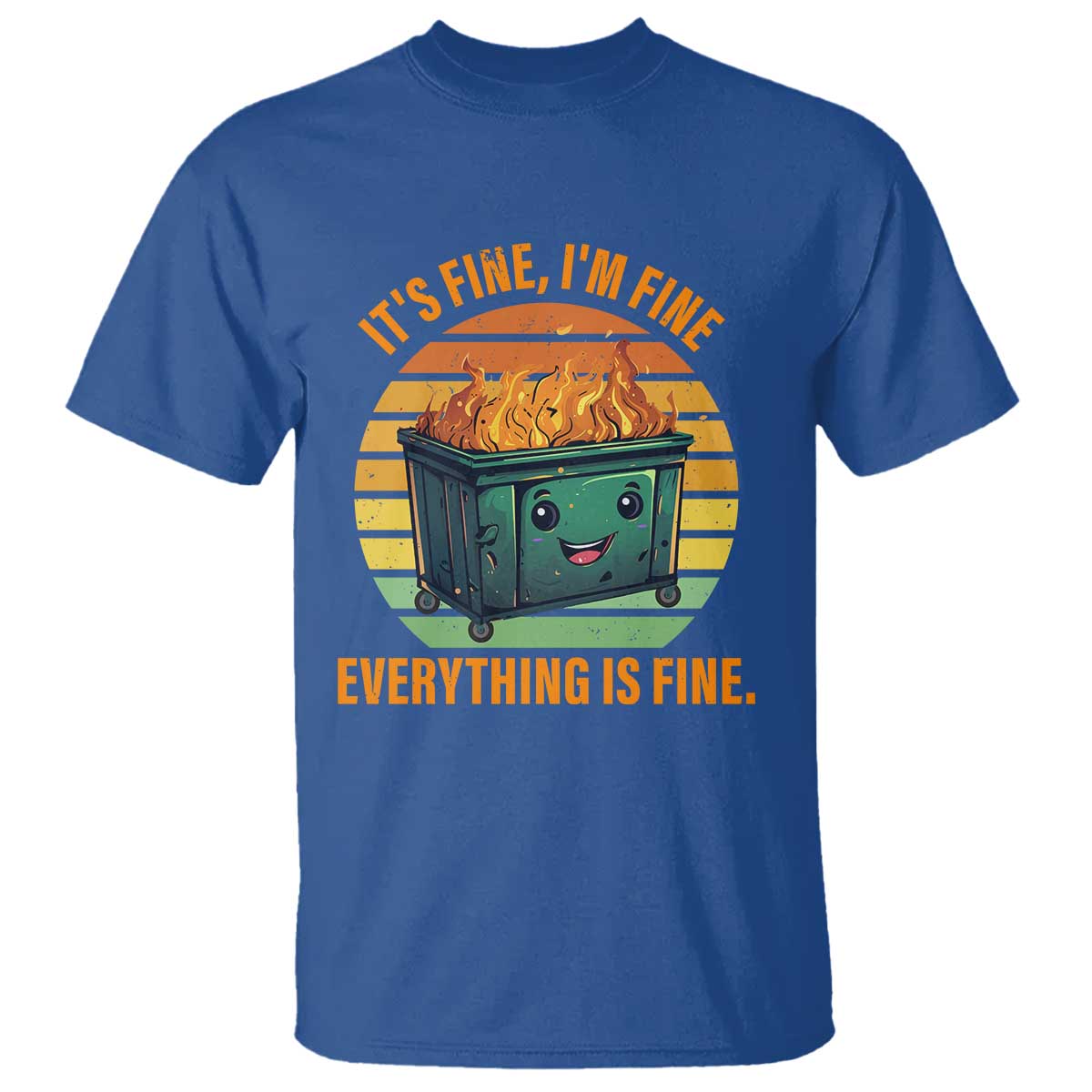 Dumpster Fire T Shirt It's Fine I'm Fine Everything Is Fine Retro Vintage - Wonder Print Shop