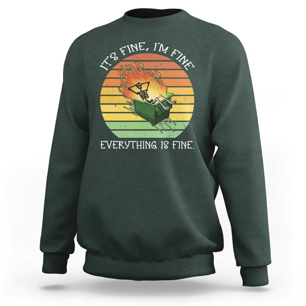 Dumpster Fire Skeleton Sweatshirt It's Fine I'm Fine Everything Is Fine - Wonder Print Shop