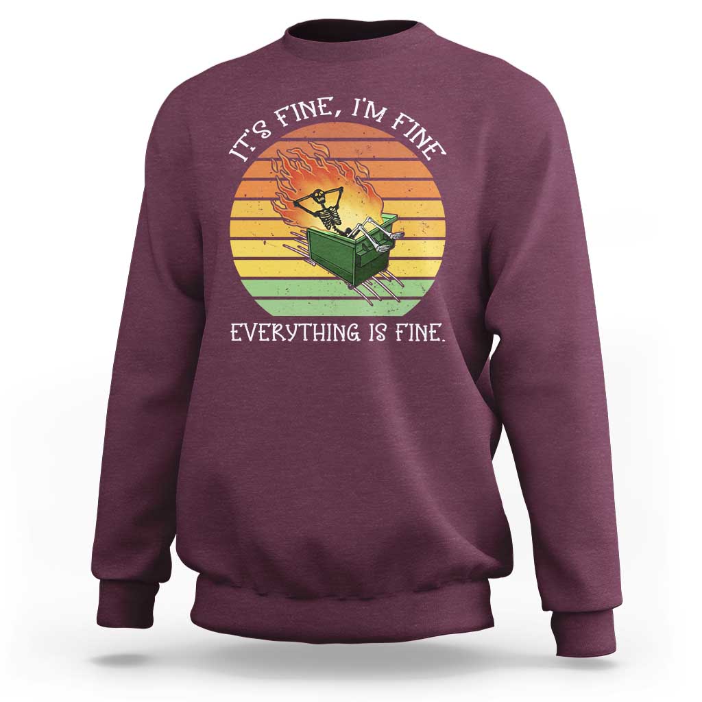 Dumpster Fire Skeleton Sweatshirt It's Fine I'm Fine Everything Is Fine - Wonder Print Shop