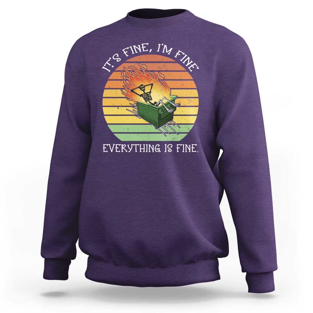 Dumpster Fire Skeleton Sweatshirt It's Fine I'm Fine Everything Is Fine - Wonder Print Shop