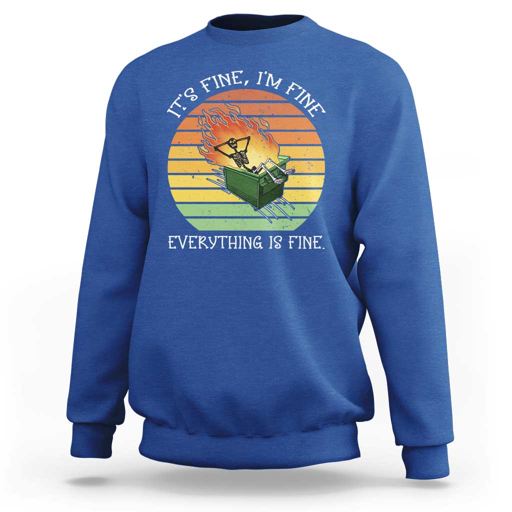Dumpster Fire Skeleton Sweatshirt It's Fine I'm Fine Everything Is Fine - Wonder Print Shop