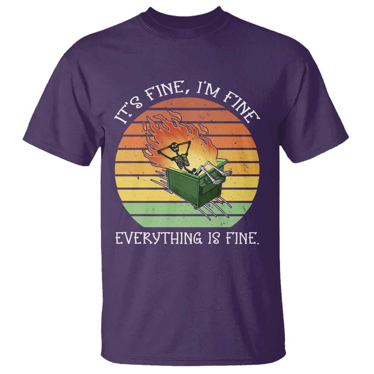 Dumpster Fire Skeleton T Shirt It's Fine I'm Fine Everything Is Fine - Wonder Print Shop