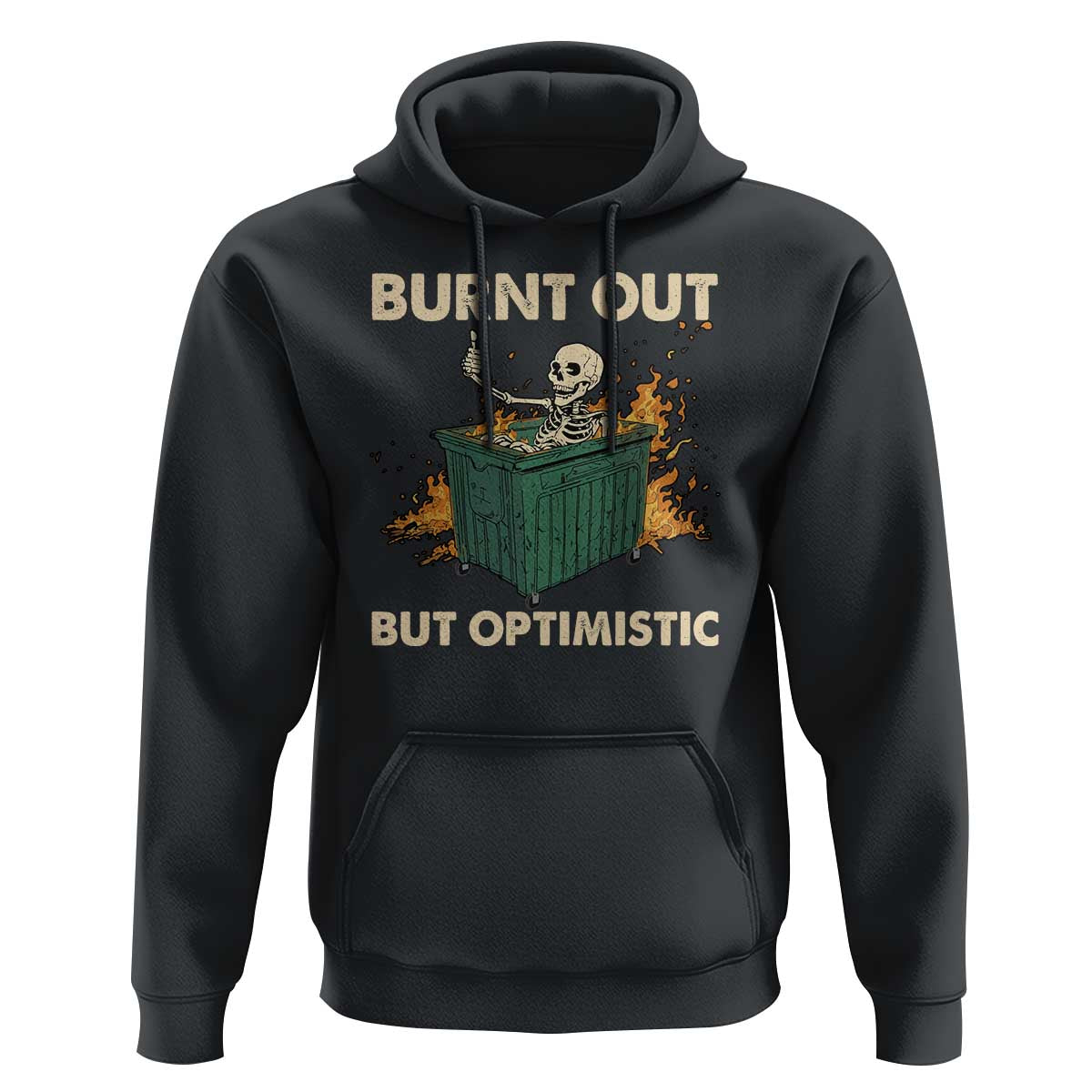Funny Dumpster Fire Skeleton Hoodie Burn Out But Optimistic - Wonder Print Shop
