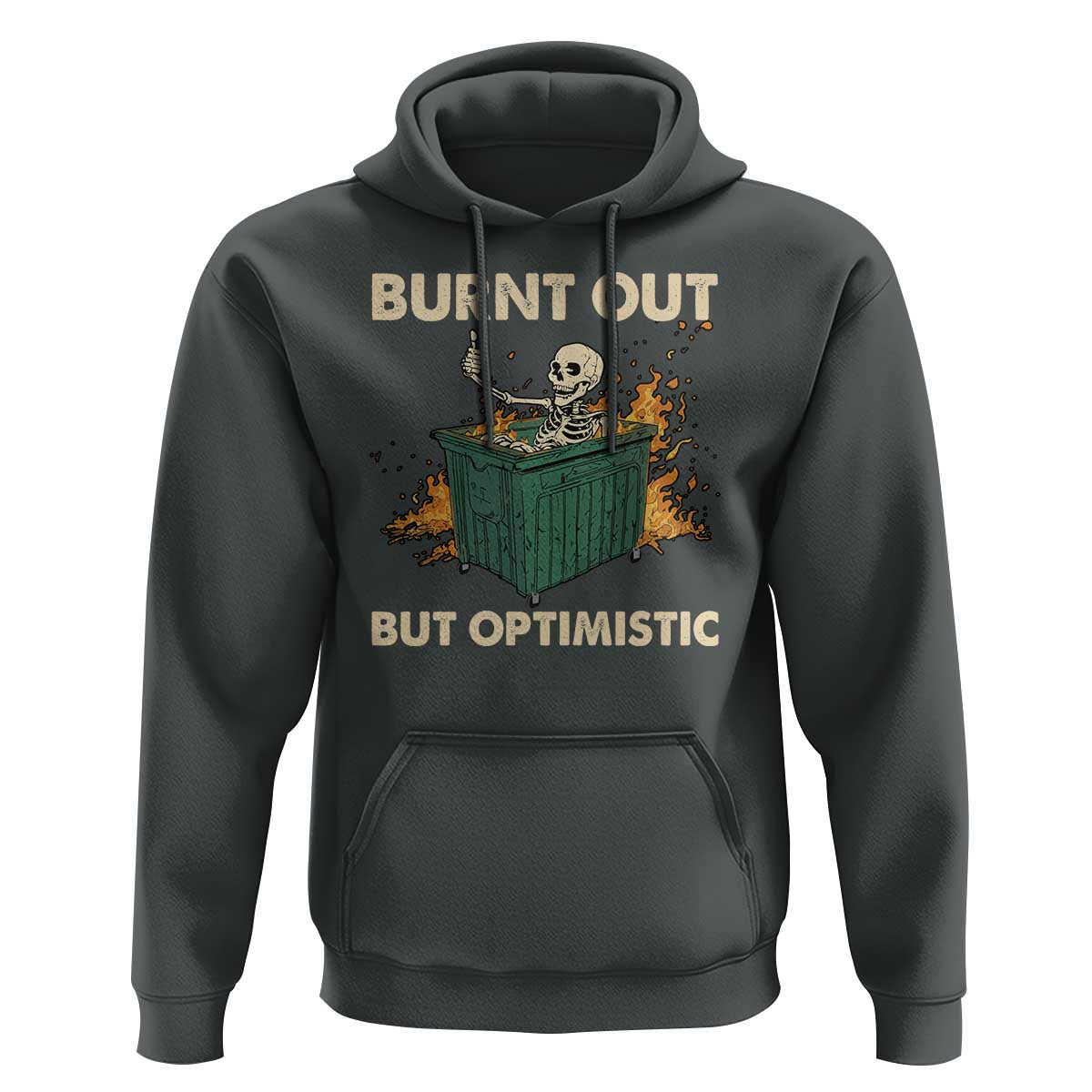 Funny Dumpster Fire Skeleton Hoodie Burn Out But Optimistic - Wonder Print Shop