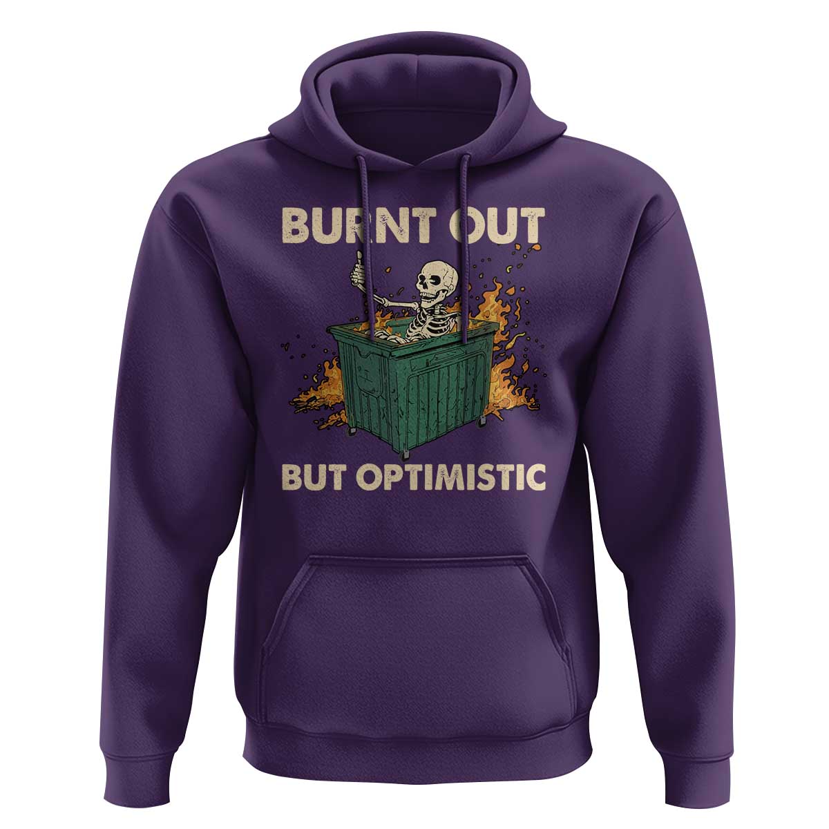 Funny Dumpster Fire Skeleton Hoodie Burn Out But Optimistic - Wonder Print Shop