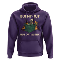 Funny Dumpster Fire Skeleton Hoodie Burn Out But Optimistic - Wonder Print Shop
